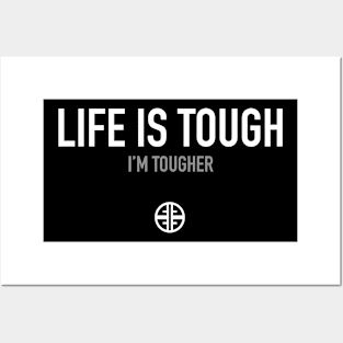 LIFE IS TOUGH Posters and Art